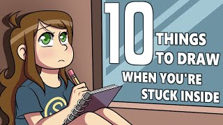 10 Things to Draw When Youre Stuck Inside [upl. by Anrapa]