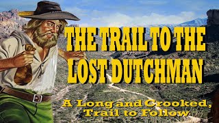 Unveiling the Lost Dutchman Trail Truths and Myths with Hank Sheffer amp Larry Hedrick [upl. by Natal]