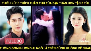 Thiếu Nữ 18 Thích Thầm Chú Của Bạn Thân Tưởng Đơn Phương Ai Ngờ Lại Là 2 Bên Cùng Hướng Về Nhau [upl. by Hausmann]