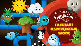 Bajka GANG FAJNIAKÓW – Fajniaki oszczędzają wodę 🎬 [upl. by Loredana]