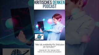 Verantwortung für Inklusion an Schulen  Prof A Sliwka zu Gast im Kritisches Denken Podcast Ep 96 [upl. by Ayadahs]