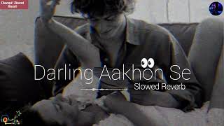 Darling Aankho se Aakhen Char Karne Do Song Darling Aankho se Aakhen Char Slowed Reverb Song viral [upl. by Eniffit807]