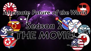 Alternate Future of the World Season 2  The Movie [upl. by Schlesinger]