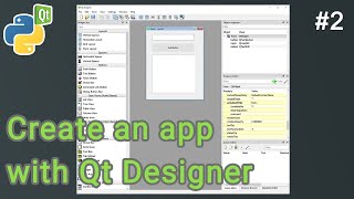 Download and create an app using Qt Designer for PyQt6 PyQt5 PySide6 [upl. by Eive]