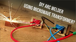 DIY Arc Welder Using Microwave Transformer  MOT  Failed [upl. by Lazar]