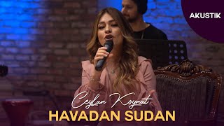 Ceylan Koynat  Havadan Sudan Cover [upl. by Leunamne484]