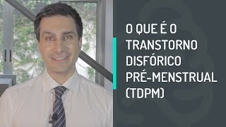 TRANSTORNO DISFÓRICO PRÉMENSTRUAL conheça a SUPER TPM [upl. by Aniretake]