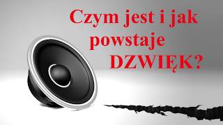 Czym jest i jak powstaje DŹWIĘK [upl. by Nnaeilsel]