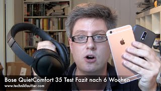 Bose QuietComfort 35 Test Fazit nach 6 Wochen [upl. by Matronna]