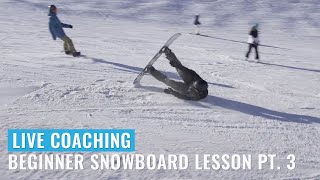 Live Coaching Beginner Snowboard Lesson Pt 3 [upl. by Brit]