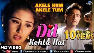 Dil Kehta Hai  HD VIDEO SONG  Aamir khan amp Manisha  Akele Hum Akele Tum  90s Sad Love Song [upl. by Klemens45]