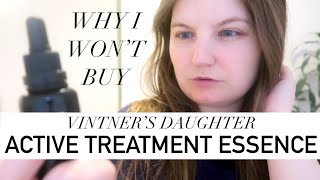 VINTNERS DAUGHTER ACTIVE TREATMENT ESSENCE  WHY IM PASSING ON THIS PRODUCT [upl. by Tali]