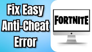 FIX Fortnite Easy Anti Cheat Error 2024 [upl. by Ahsanat358]