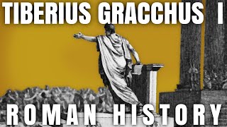 Tiberius Gracchus Part 1  163  134  Roman History DOCUMENTARY [upl. by Ap]