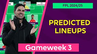 Gameweek 3  Team by Team Predicted Lineups  Fantasy Premier League 202425  FPL [upl. by Fleurette]