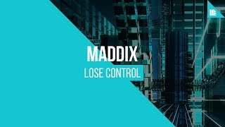 Maddix  Lose Control [upl. by Anilemrac]