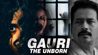 Gauri The Unborn 2007 Full Hindi Movie  Atul Kulkarni Rituparna Sengupta Anupam Kher [upl. by Canotas]