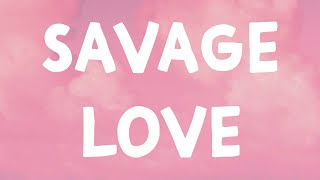 Jason Derulo amp Jawsh 685  Savage Love Lyrics [upl. by Ttehr]