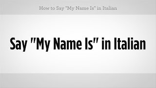 How to Say quotMy Name Isquot in Italian  Italian Lessons [upl. by Amann414]