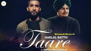 Taare  SlowedReverb   Sidhu Moose Wala  Harlal Batth [upl. by Yelnoc]