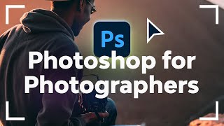 Photoshop for Photographers  A Free Photoshop for Beginners Course [upl. by Jurgen]