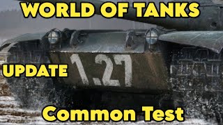 World of Tanks  127 Common Test 1 List of Changes [upl. by Su]