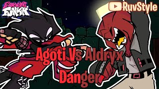 FNF Danger but Aldryx vs Agoti [upl. by Letsirhc]