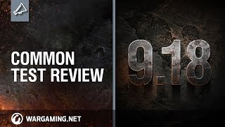 World of Tanks  Update 918 Common Test Review [upl. by Aleyak]