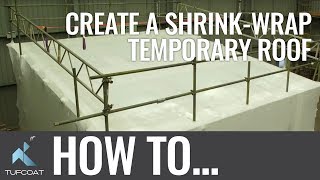 How to Create a ShrinkWrap Temporary Roof [upl. by Nylsoj]