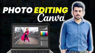 How To Edit Photos With Canva  Basic To Advance Photo Editing [upl. by Ailiec805]