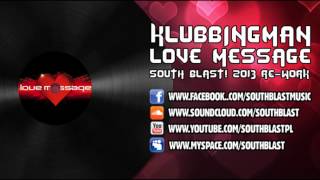 Klubbingman  Love Message South Blast 2013 ReWork  FREE DOWNLOAD [upl. by Enomal175]