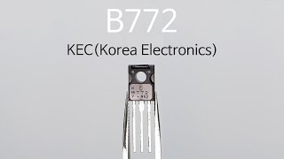 B772  KECKorea Electronics  EPITAXIAL PLANAR NPN TRANSISTOR [upl. by Rodi]