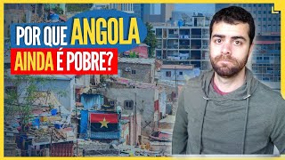 Por que ANGOLA é Pobre [upl. by Jobey]