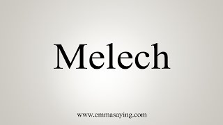 How To Say Melech [upl. by Egon]