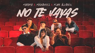 Marama Migrantes Flor Alvarez  No Te Vayas Remix Video Oficial [upl. by Yeltihw]