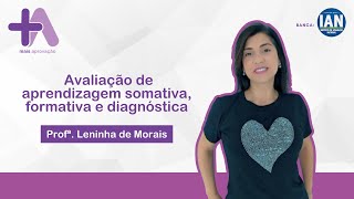 Avaliação de Aprendizagem Somativa Formativa e Diagnóstica [upl. by Ihcas785]