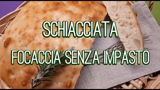 Schiacciata  Focaccia senza impasto  Ricetta infallibile [upl. by Sanyu907]