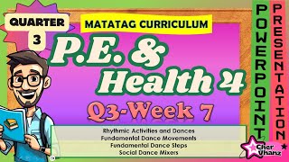 MAPEH 4 Quarter 3 Week 7 PE and Health  Rhythmic Activities and Dances MATATAG PowerPoint [upl. by Ateinotna]