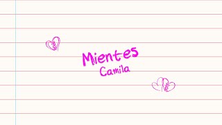 Camila  Mientes Letra [upl. by Ishmul999]