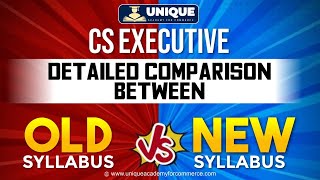 ICSI CS Executive Detailed Comparison Between Old and New Syllabus [upl. by Rocco]