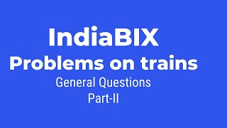 IndiaBIX  problemsontrains  General Questions  Part 2 [upl. by Bennie629]