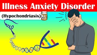 Illness Anxiety Disorder Hypochondriasis  Causes Signs amp Symptoms Diagnosis And Treatment [upl. by Balbur]