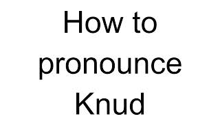 How to Pronounce Knud Danish [upl. by Llednar]