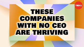 These companies with no CEO are thriving [upl. by Pretrice77]