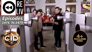 Weekly Reliv  CID  सी आई डी  Episodes 1476  1479  20 Jan 2022 [upl. by Htebazie]