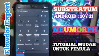 FLOWDOR EXPERT  TUTORIAL SUBSTRATUM THEME NEUMORPH  UNTUK PEMULA ANDROID 1011 [upl. by Innavoj391]