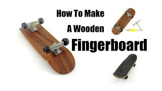 How To Make A Wooden Fingerboard [upl. by Patricia]