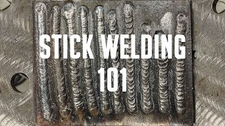 STICK WELDING 101 Getting Started With SMAW [upl. by Ailaza]