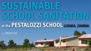 Sustainable School Sanitation in Lusaka Zambia DEWATS Biogas EcoSan [upl. by Johm]