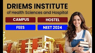 DRIEMS Institute of Health Sciences and Hospital Kairapari  Campus Tour  Hostel  Fees  NEET 2024 [upl. by Kilar]